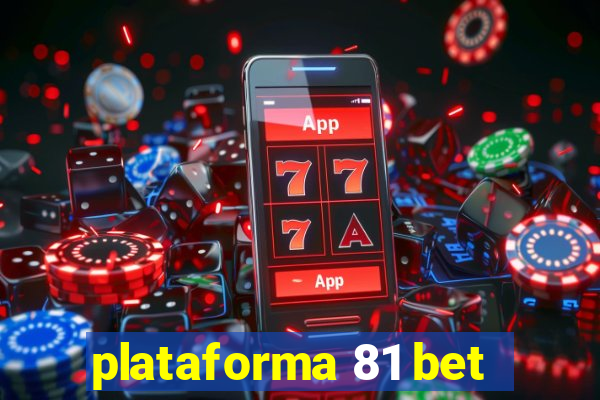 plataforma 81 bet